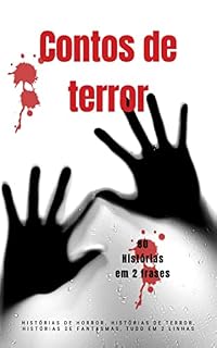 Livro Contos de terror - 80 Histórias em 2 frases: Histórias de horror, histórias de terror, histórias de fantasmas, tudo em 2 linhas