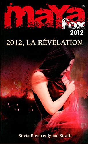 maya fox 2012 t.4 la revelation by (Mass Market Paperback)