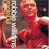 Robbie Williams Album: «Rock DJ» (Front side)