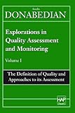 Definition of Quality and Approaches to Its Assessment (Explorations in Quality Assessment and Monitoring , Vol 1)