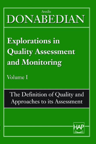 Definition of Quality and Approaches to Its Assessment (Explorations in Quality Assessment and Monitoring , Vol 1)