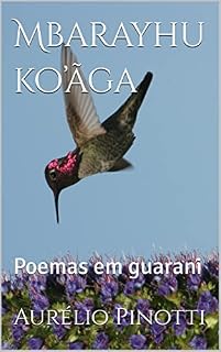 Livro Mbarayhu ko’ãga: Poemas em Guarani