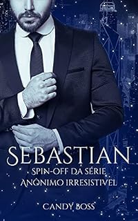 Livro Sebastian: Anônimo Irresistível