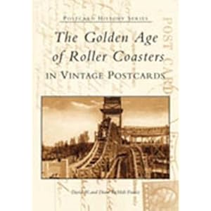 Golden Age of Roller Coasters in Vintage Postcards, The (Postcard History)