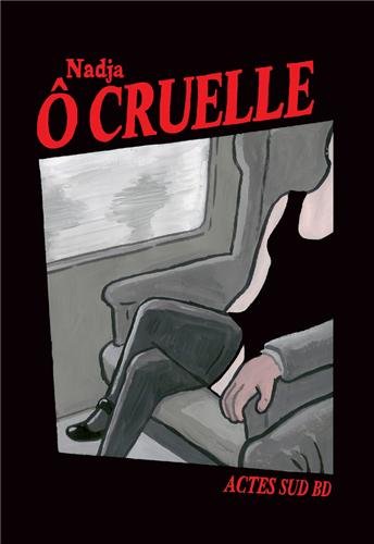 Ô cruelle !