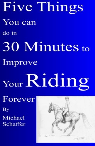 Five  Things You Can Do in 30 Minutes to Improve Your Riding Forever