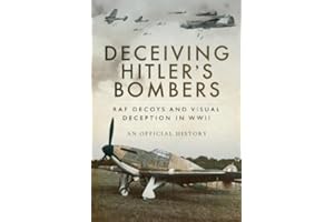 Deceiving Hitler's Bombers: RAF Decoys and Visual Deception in WWII