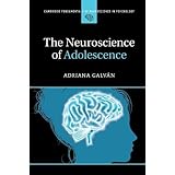 The Neuroscience of Adolescence (Cambridge Fundamentals of Neuroscience in Psychology)