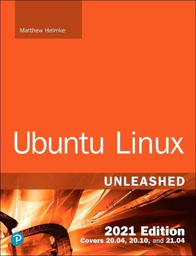 Best Linux Books 2021 Ubuntu Linux Unleashed 2021 Edition: Amazon.co.uk: Helmke, Matthew 