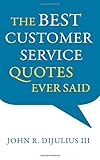 The Best Customer Service Quotes Ever Said