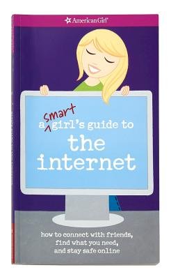 A Smart Girl's Guide to the Internet (American Girl (Quality))