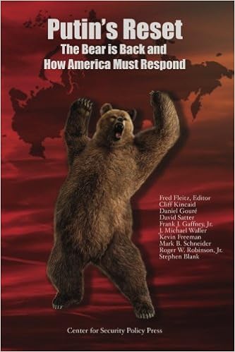 Putin S Reset The Bear Is Back And How America Must Respond Fleitz Fred Blank Stephen Freeman Kevin Gaffney Jr Frank J Goure Daniel Kincaid Cliff Robinson Jr Roger W Satter David Schneider