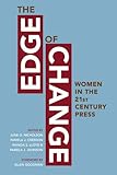 The Edge of Change : Women in the Twenty-First-Century Press, , 0252034481