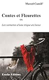 Petits Contes et Fleurettes ou Les Sornettes d'une Trique en Liesse (French Edition) by Estelas Editions, Marcel Camill'