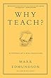 Why Teach?: In Defense of a Real Education