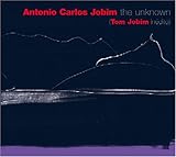 Antônio Carlos Jobim Album: «The Unknown (Dig)» (Front side) Antônio Carlos Jobim Album: «The Unknown (Dig)» (Front side)