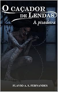 Livro O Caçador de Lendas: A Pisadeira