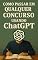 Livro Como passar em qualquer concurso público usando o ChatGPT