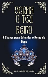 Livro VENHA O TEU REINO: 7 CHAVES PARA ENTENDER O REINO DE DEUS