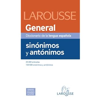 Dicc. General de Sinónimos y Antónimos (Larousse - Lengua Española - Diccionarios Generales) Dicc. General de Sinónimos y Antónimos (Larousse - Lengua Española - Diccionarios Generales)