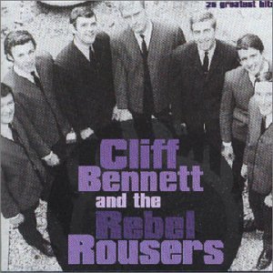 Cliff Bennett & The Rebel Rousers - Capital Gold Platinum Legends - Zortam Music