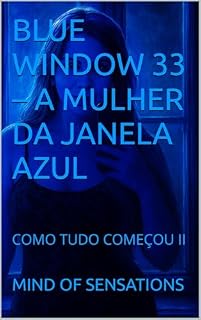 Livro BLUE WINDOW 33 – A MULHER DA JANELA AZUL: COMO TUDO COMEÇOU II