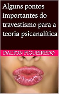 Livro Alguns pontos importantes do travestismo para a teoria psicanalítica