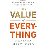 The Value of Everything: Making and Taking in the Global Economy