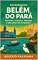 Livro Descobrindo Belém do Pará: História, Cultura, Sabores e Encantos da Amazônia