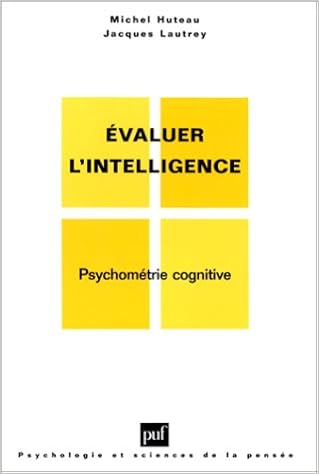Amazon Fr Evaluer L Intelligence Psychometrie Cognitive Huteau Michel Lautrey Jacques Livres