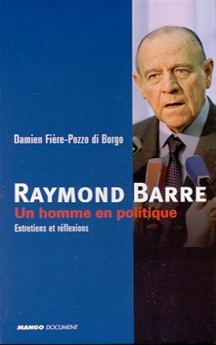 Raymond Barre, un homme en politique