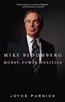 Mike Bloomberg Money Power Politics Kindle Edition By