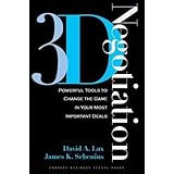 3-d Negotiation: Powerful Tools to Change the Game in Your Most Important Deals