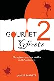 Gourmet Ghosts 2 by James T. Bartlett