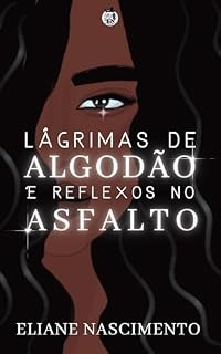 Livro Lágrimas de algodão e reflexos no asfalto