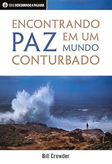 Livro Encontrando Paz Em Um Mundo Conturbado (Série Descobrindo a Palabra)