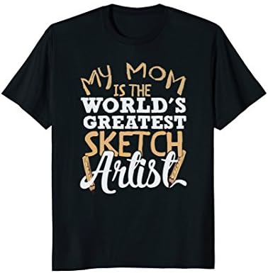 Mom World's Greatest Sketch Artist Mother's Day Shirt