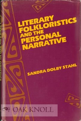 Literary Folkloristics and the Personal Narrative by Sandra Dolby Stahl