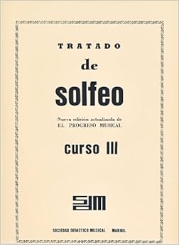 SDM - Tratado de Solfeo:Nueva edicion actualizada de El Progreso Musical, Curso 3º (Crema)
