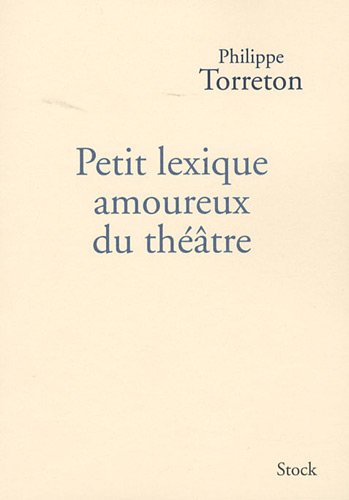Download Petit lexique amoureux du thÃ©Ã¢tre (French Edition)