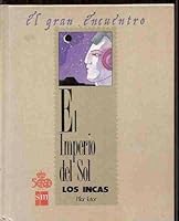 El Imperio del Sol: Los incas (El Gran encuentro) 8434827824 Book Cover