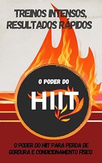 Livro O PODER DO HIIT: Treinos intensos, resultados rápidos - O poder do HIIT para preda de gordura e condicionamento físico