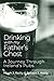 Drinking with My Father's Ghost: A Journey Through Ireland's Pubs by Hugh J Reilly, Robert T Reilly