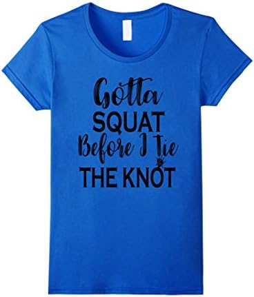 Women's Gotta Squat Before I Tie the Knot Wedding Workout Tshirt Large Royal Blue