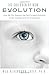 The Children of Now... Evolution: How We Can Support the Fast-Forward Evolution of Our Children and All of Humanity