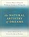 The Natural Artistry of Dreams: Creative Ways to Bring the Wisdom of Dreams to Waking Life (Simple W by Jill Mellick