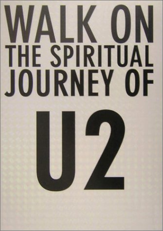魂の歌を求めて Walk On: The Spiritual Journey Of U2