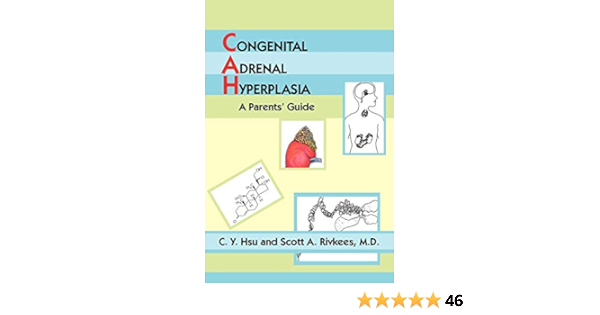 Congenital Adrenal Hyperplasia A Parents Guide C Y Hsu Scott A Rivkees Amazon Com Books