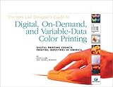 The Very Last Designer's Guide to Digital, On-Demand and Variable-Data Color Printing, Romano, Frank J. and Clark, David, 0883623013