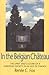 In the Belgian Chateau: The Spirit and Culture of a European Society in an Age of Change by 